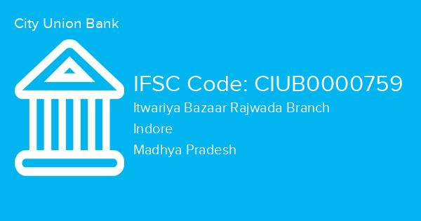 City Union Bank, Itwariya Bazaar Rajwada Branch IFSC Code - CIUB0000759