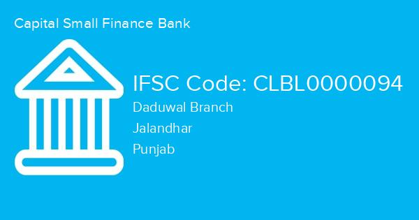 Capital Small Finance Bank, Daduwal Branch IFSC Code - CLBL0000094