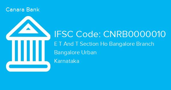 Canara Bank, E T And T Section Ho Bangalore Branch IFSC Code - CNRB0000010