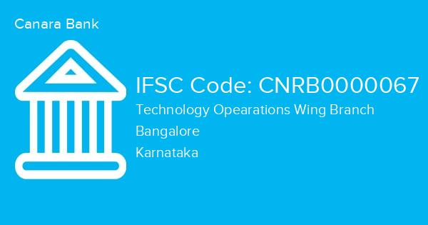 Canara Bank, Technology Opearations Wing Branch IFSC Code - CNRB0000067