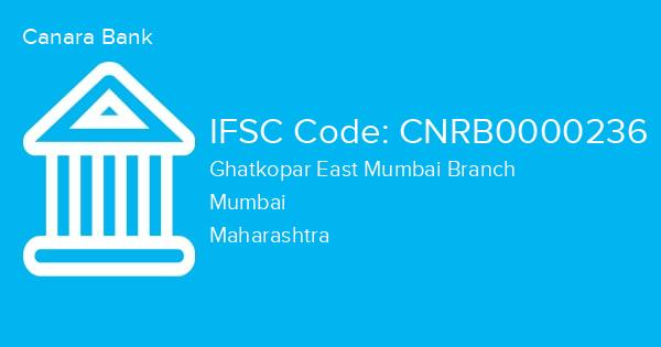 Canara Bank, Ghatkopar East Mumbai Branch IFSC Code - CNRB0000236