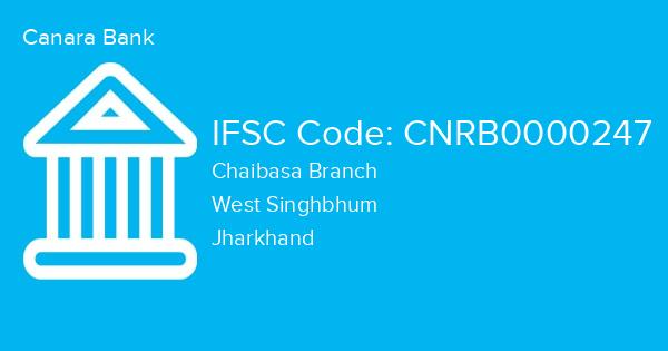 Canara Bank, Chaibasa Branch IFSC Code - CNRB0000247