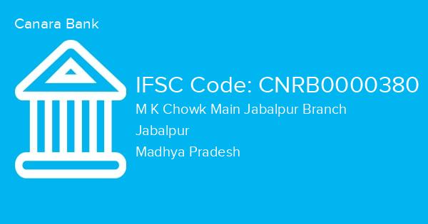 Canara Bank, M K Chowk Main Jabalpur Branch IFSC Code - CNRB0000380