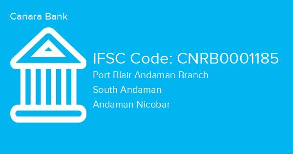 Canara Bank, Port Blair Andaman Branch IFSC Code - CNRB0001185