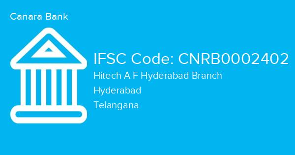 Canara Bank, Hitech A F Hyderabad Branch IFSC Code - CNRB0002402