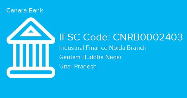 Canara Bank, Industrial Finance Noida Branch IFSC Code - CNRB0002403