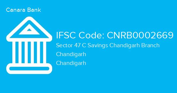 Canara Bank, Sector 47 C Savings Chandigarh Branch IFSC Code - CNRB0002669