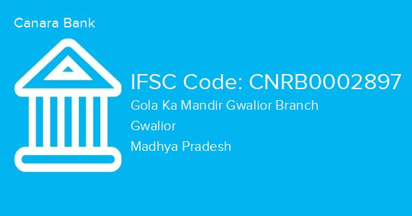 Canara Bank, Gola Ka Mandir Gwalior Branch IFSC Code - CNRB0002897