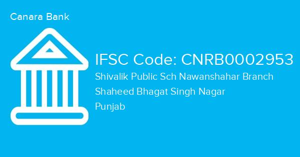 Canara Bank, Shivalik Public Sch Nawanshahar Branch IFSC Code - CNRB0002953