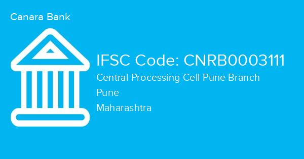 Canara Bank, Central Processing Cell Pune Branch IFSC Code - CNRB0003111