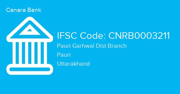 Canara Bank, Pauri Garhwal Dist Branch IFSC Code - CNRB0003211