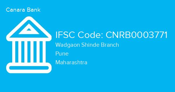 Canara Bank, Wadgaon Shinde Branch IFSC Code - CNRB0003771