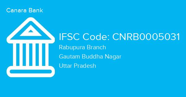 Canara Bank, Rabupura Branch IFSC Code - CNRB0005031