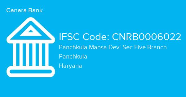 Canara Bank, Panchkula Mansa Devi Sec Five Branch IFSC Code - CNRB0006022
