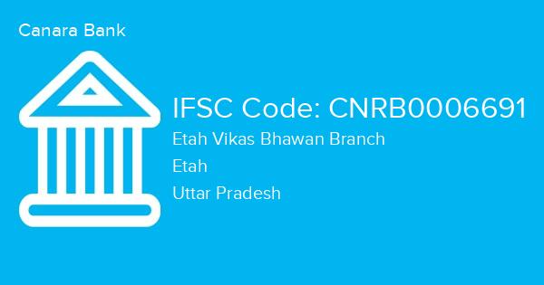 Canara Bank, Etah Vikas Bhawan Branch IFSC Code - CNRB0006691