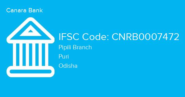 Canara Bank, Pipili Branch IFSC Code - CNRB0007472