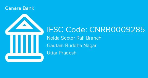 Canara Bank, Noida Sector Rah Branch IFSC Code - CNRB0009285