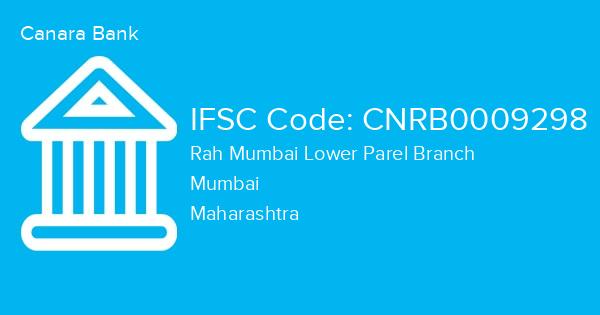 Canara Bank, Rah Mumbai Lower Parel Branch IFSC Code - CNRB0009298