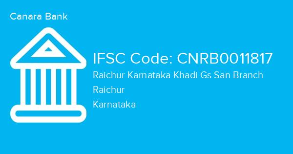Canara Bank, Raichur Karnataka Khadi Gs San Branch IFSC Code - CNRB0011817
