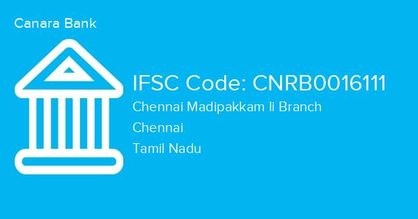 Canara Bank, Chennai Madipakkam Ii Branch IFSC Code - CNRB0016111