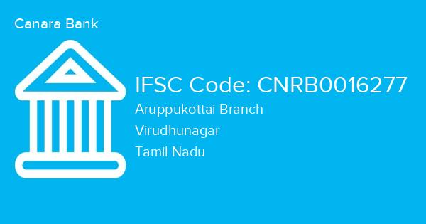 Canara Bank, Aruppukottai Branch IFSC Code - CNRB0016277