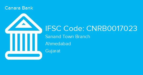 Canara Bank, Sanand Town Branch IFSC Code - CNRB0017023