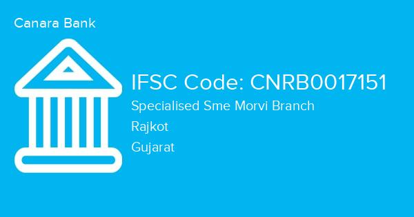 Canara Bank, Specialised Sme Morvi Branch IFSC Code - CNRB0017151