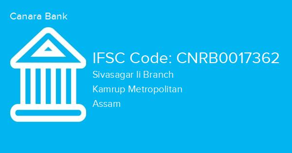 Canara Bank, Sivasagar Ii Branch IFSC Code - CNRB0017362