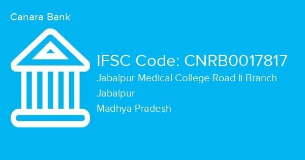 Canara Bank, Jabalpur Medical College Road Ii Branch IFSC Code - CNRB0017817