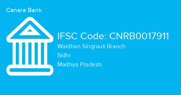 Canara Bank, Waidhan Singrauli Branch IFSC Code - CNRB0017911