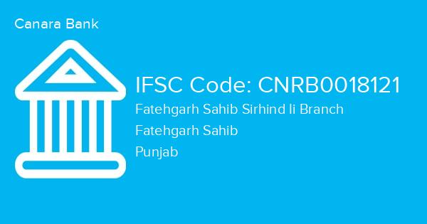 Canara Bank, Fatehgarh Sahib Sirhind Ii Branch IFSC Code - CNRB0018121