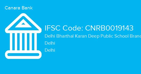 Canara Bank, Delhi Bharthal Karan Deep Public School Branch IFSC Code - CNRB0019143