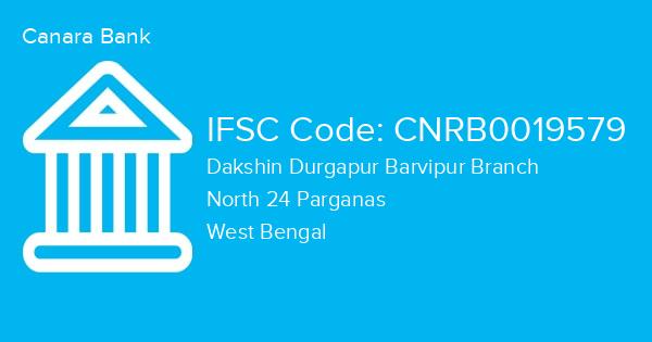 Canara Bank, Dakshin Durgapur Barvipur Branch IFSC Code - CNRB0019579