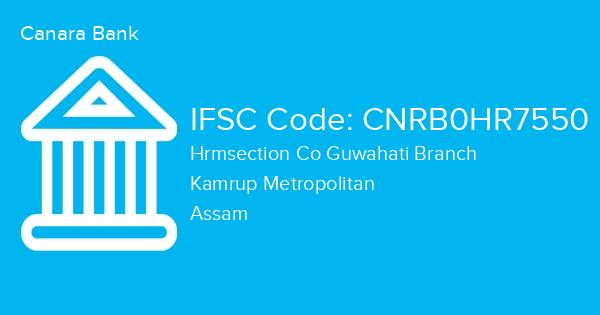 Canara Bank, Hrmsection Co Guwahati Branch IFSC Code - CNRB0HR7550