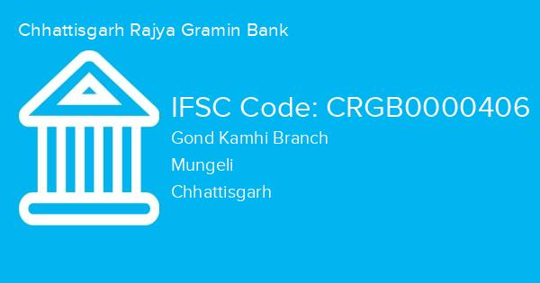Chhattisgarh Rajya Gramin Bank, Gond Kamhi Branch IFSC Code - CRGB0000406