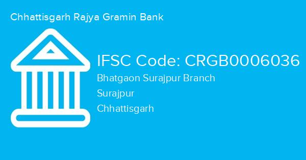 Chhattisgarh Rajya Gramin Bank, Bhatgaon Surajpur Branch IFSC Code - CRGB0006036