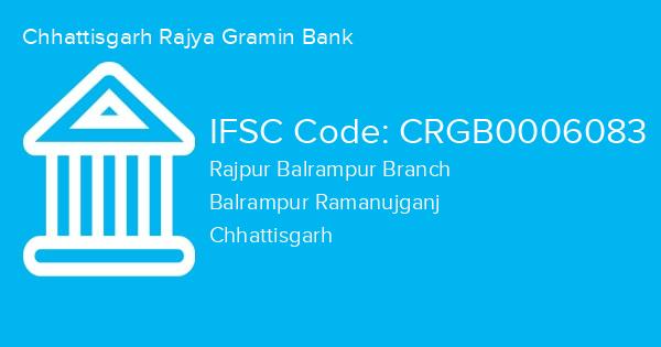 Chhattisgarh Rajya Gramin Bank, Rajpur Balrampur Branch IFSC Code - CRGB0006083