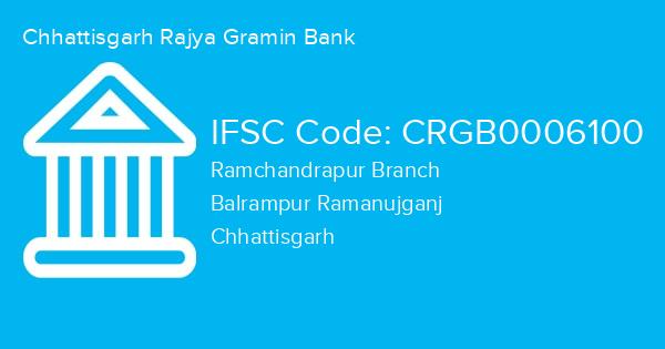 Chhattisgarh Rajya Gramin Bank, Ramchandrapur Branch IFSC Code - CRGB0006100
