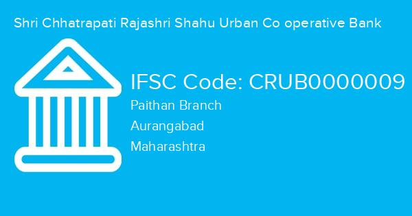 Shri Chhatrapati Rajashri Shahu Urban Co operative Bank, Paithan Branch IFSC Code - CRUB0000009