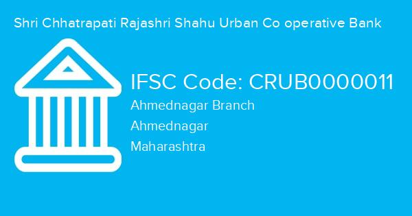 Shri Chhatrapati Rajashri Shahu Urban Co operative Bank, Ahmednagar Branch IFSC Code - CRUB0000011