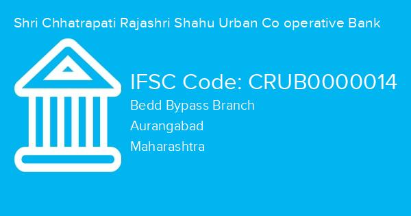 Shri Chhatrapati Rajashri Shahu Urban Co operative Bank, Bedd Bypass Branch IFSC Code - CRUB0000014