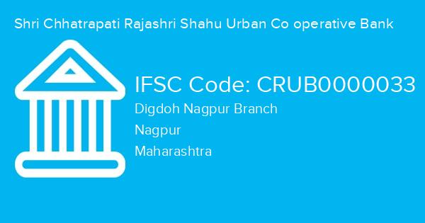 Shri Chhatrapati Rajashri Shahu Urban Co operative Bank, Digdoh Nagpur Branch IFSC Code - CRUB0000033