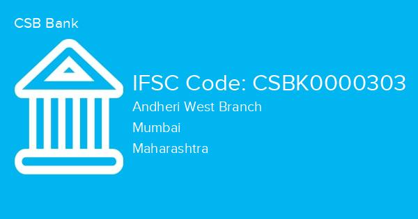 CSB Bank, Andheri West Branch IFSC Code - CSBK0000303