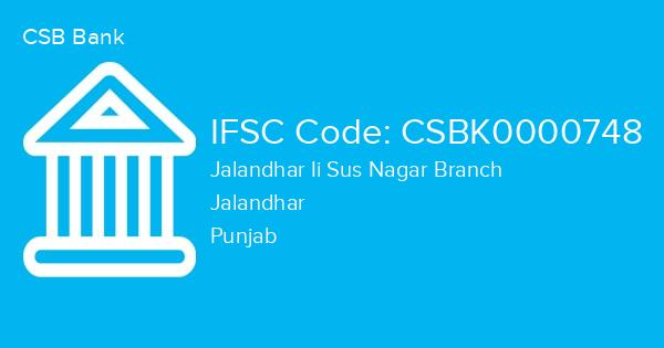 CSB Bank, Jalandhar Ii Sus Nagar Branch IFSC Code - CSBK0000748
