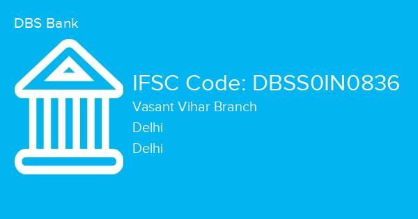 DBS Bank, Vasant Vihar Branch IFSC Code - DBSS0IN0836