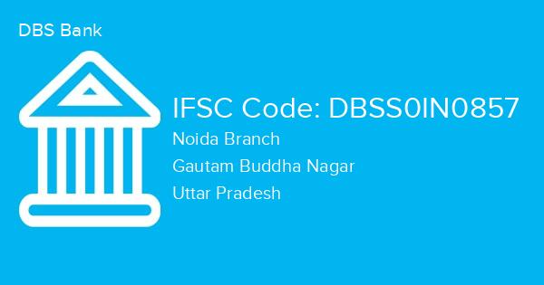 DBS Bank, Noida Branch IFSC Code - DBSS0IN0857