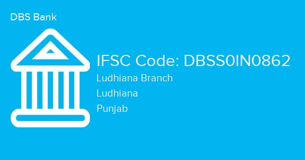 DBS Bank, Ludhiana Branch IFSC Code - DBSS0IN0862