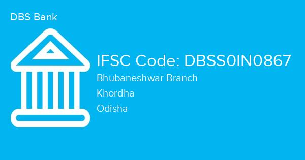 DBS Bank, Bhubaneshwar Branch IFSC Code - DBSS0IN0867