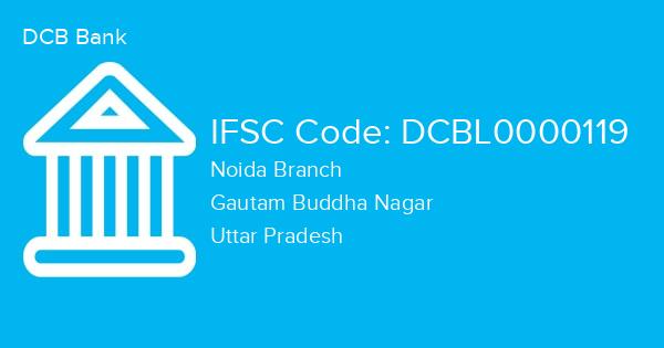 DCB Bank, Noida Branch IFSC Code - DCBL0000119