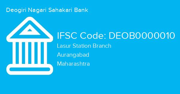 Deogiri Nagari Sahakari Bank, Lasur Station Branch IFSC Code - DEOB0000010